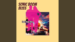 Sonic Boom Bliss