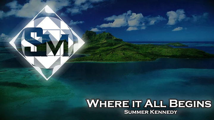 Where It All Begins | Summer Kennedy (SoundMusic) | Musica Electronica