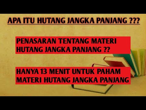 HUTANG JANGKA PANJANG ( BESERTA CONTOH DOAL DAN PEMBAHASAN LENGKAP )