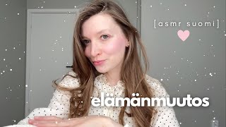 ASMR suomi | Iso muutos elämässä & höpöttely