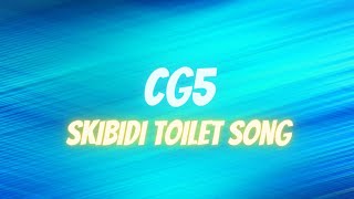 Cg5 - Skibidi Toilet Song