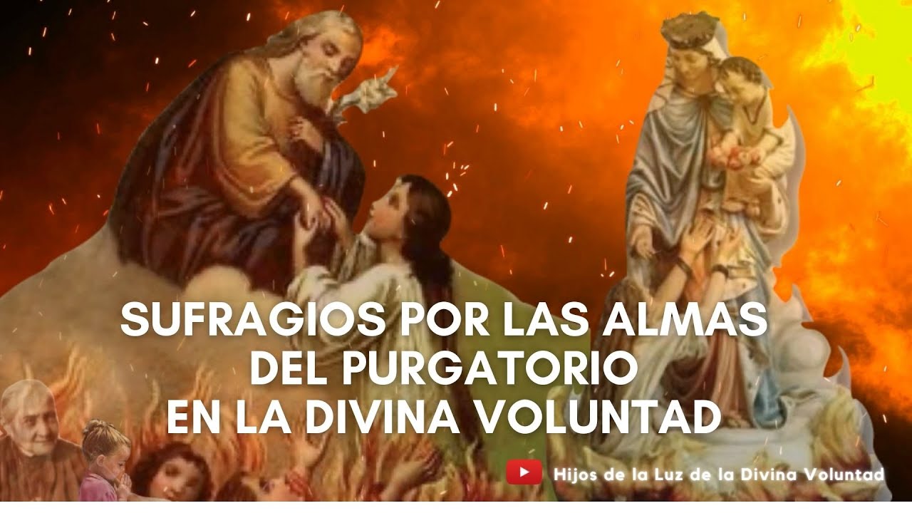 ✝️ SUFRAGIOS POR LAS ALMAS DEL PURGATORIO EN LA DIVINA VOLUNTAD