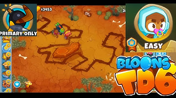 BLOONS TD 6 CRACKED MAP ON EASY PRIMARY ONLY MODE