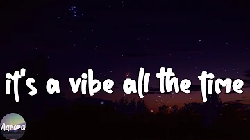 it's a vibe all the time - Chill  Music Playlist