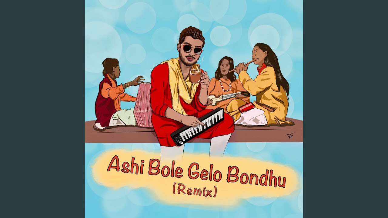 Ashi Bole Gelo Bondhu