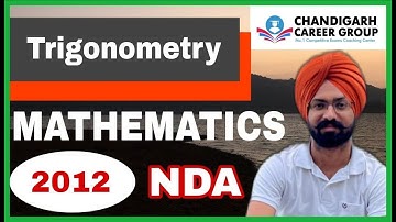 Trigonometry 2012 (1&2) | NDA mathematics previous year questions by Sandeep Brar
