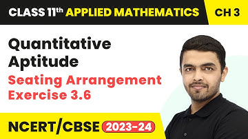 Quantitative Aptitude - Seating Arrangement Exercise 3.6 | Class 11th Applied Maths Chapter 3