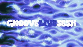 GROOVE SESH LIVE01