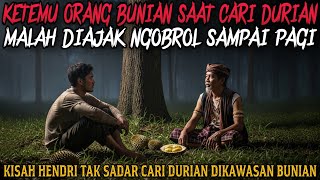 Ketemu Orang Bunian Saat Cari Durian Malah Diajak Ngobrol Sdanai Pagi  Cerita Mistis 
