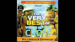 Voice Of The Cross Songs -By Brother Lazarus & Emmanuel