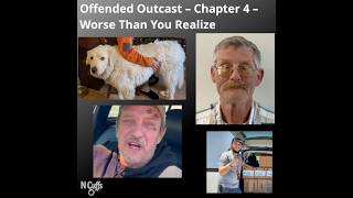 Offended Outcast – Chapter 4 – Worse Than You Realize