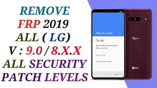 REMOVE FRP LG ANDROID 9.0 PIE / 8.X.X / BYPASS FRP ALL LG ALL SECURITY PATCH LEVELS