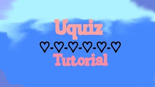 Uquiz Tutorial ! ^^