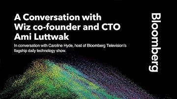 Bloomberg Cornell Tech Series: Ami Luttwak, Co-Founder & CTO, Wiz
