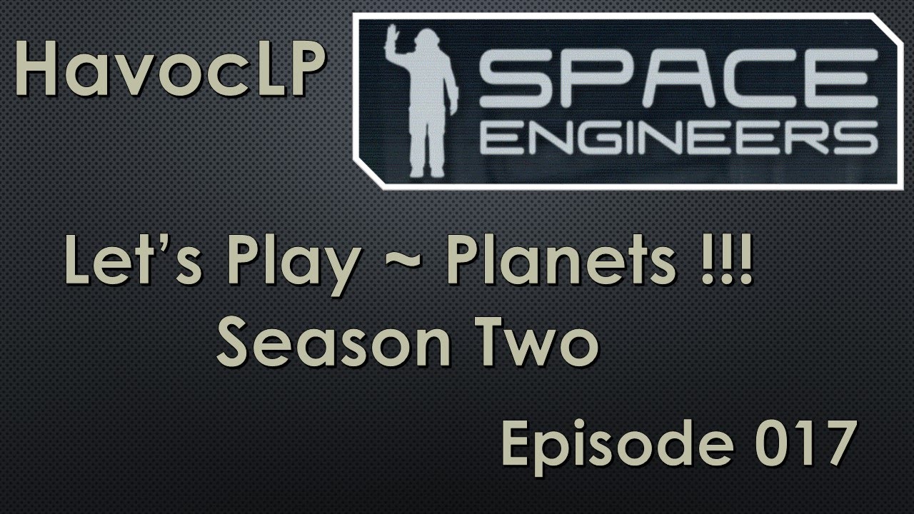 Space Engineers ~ Lets Play S02 E017 - YouTube