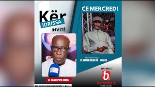 SUIVEZ EN DIRECT KËR IDRISSA AVEC HADJ BECAYE MBAYE INVITE / EL HADJI PAPE DIENG