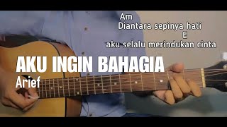 Kunci gitar ARIEF - AKU INGIN BAHAGIA