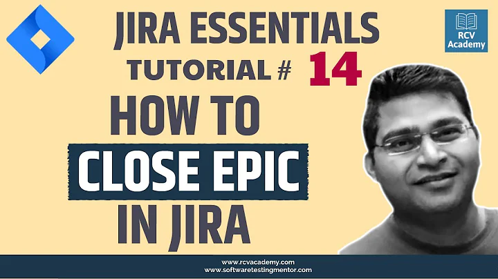 JIRA Tutorial #14 - How to Complete JIRA Epic | Close JIRA Epic