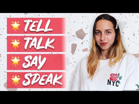 Talk, Tell, Speak, Say + Idioms | The Difference