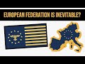 Is A European Federation Inevitable?