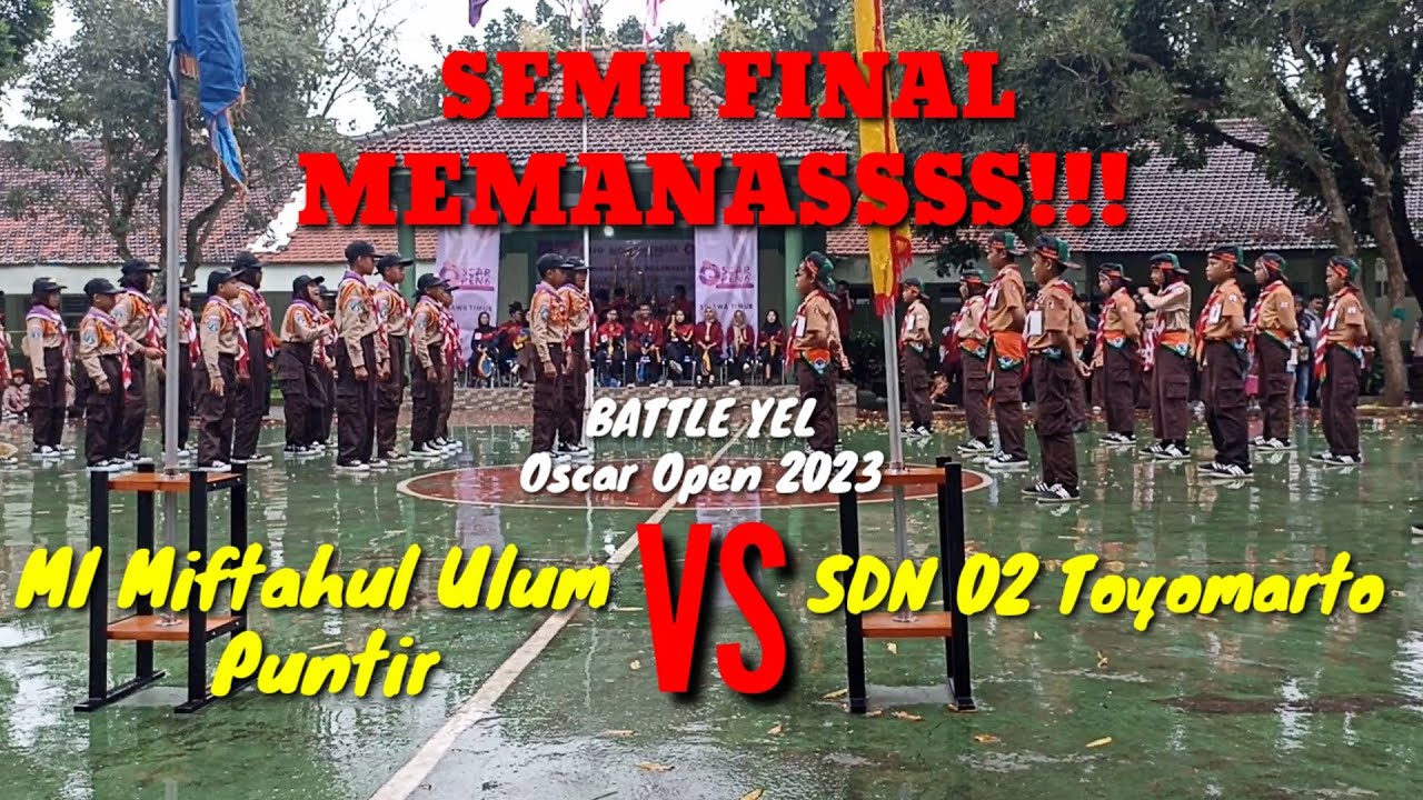 SEMI FINAL!!! Battle yel MI Miftahul Ulum Puntir VS SDN 02 Toyomarto di Oscar Open 2023.