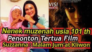 nenek muzenah berusia 101 tahun penonton tertua film suzzanna malam jum'at kliwon