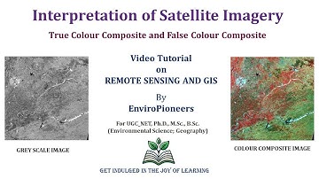 RSGIS L11: Visual Interpretation of Satellite Imagery - True and False Colour Composite Image