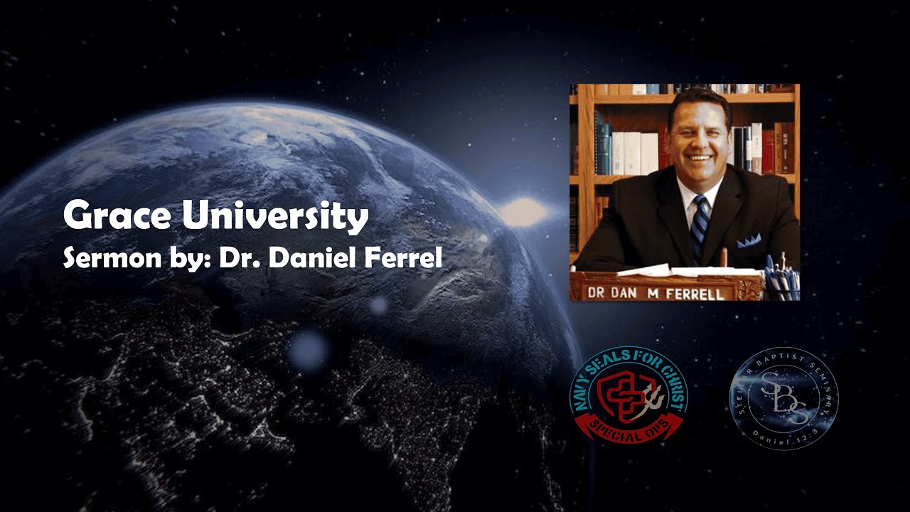 Grace University - Sermon by Dr. Daniel Ferrell - YouTube