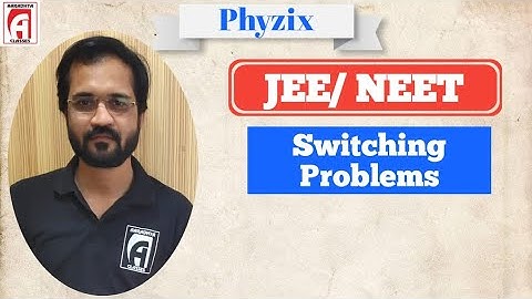 SWITCHING PROBLEMS JEE ADVANCED BY SOHAM SIR AARADHYA CLASSES