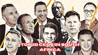 CEOs Of South Africa's Top 10 Biggest Companies: Pay and Qualifications.