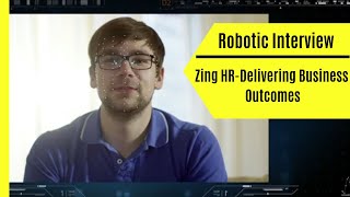 Robotic Interviews || ZingHR - Delivering Business Outcomes