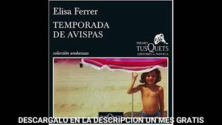 Temporada de avispas :  XV Premio Tusquets Editores de Novela 2019(audiolibro) Elisa Ferrer
