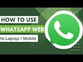 How to use Whatsapp Web in Laptop / Mobile?