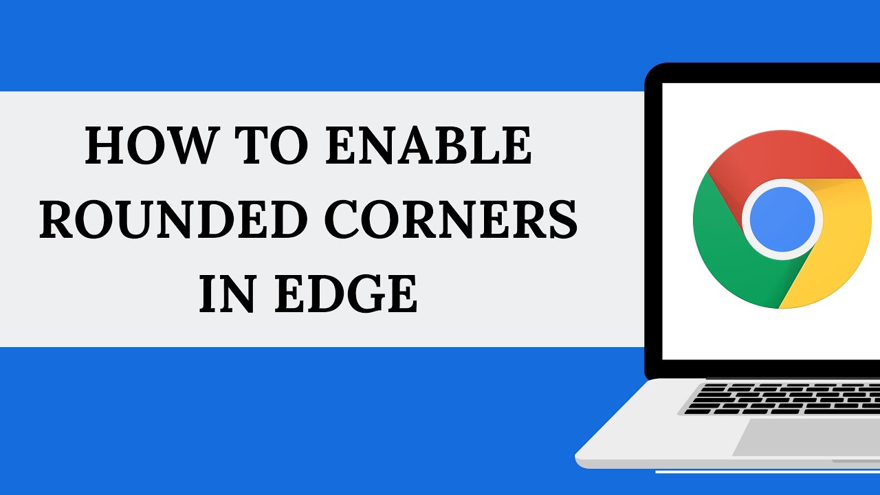 Enable Rounded Corners Edge How to Enable Rounded Corners in Edge - YouTube