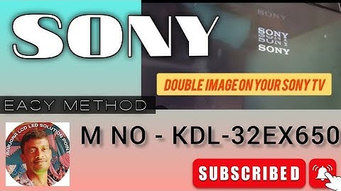 SONY KDL-32EX650 DOUBLE IMAGE LINING BAR PROBLEM