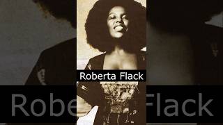 The Life and Death of Roberta Flack