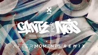 Vintage Culture, KVSH, Breno Miranda - Cante Por Nós (After Moments Remix)