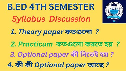 B.ed 4th sem#syllabus discussion#wbuttepa #bsaeu#b# external #viva #exam#theory#practicum#optional