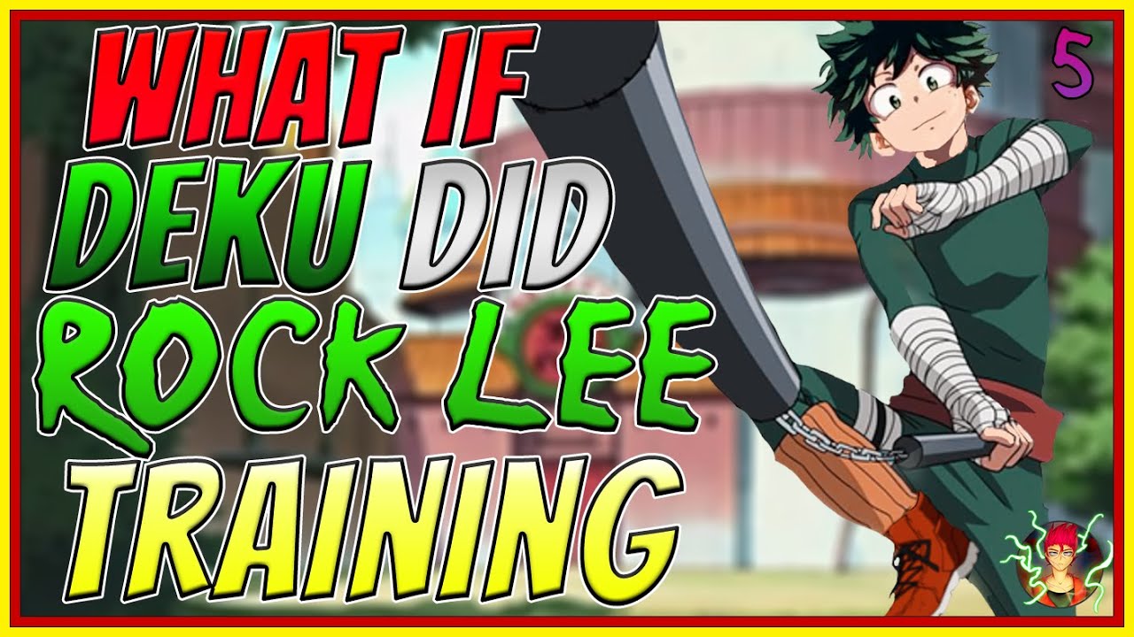 What If Deku Did Rock Lee Training| Part 5| My Hero Academia x Naruto What  if - YouTube