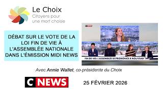Débat sur le vote de la loi fin de vie à l'Assemblée nationale dans Midi News - Cnews - 25022026