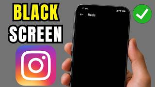How To Fix Instagram Reels Black Screen Problem (2026)