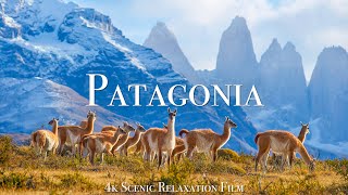 Patagonia 4K  Scenic Relaxation Film With Inspiring Music