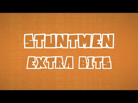 Stuntmen | EXTRA BITS