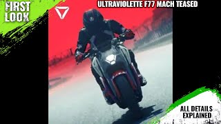 Ultraviolette F77 Mach 2 Teased Ahead Of Launch - Explained All Spec, Features And More