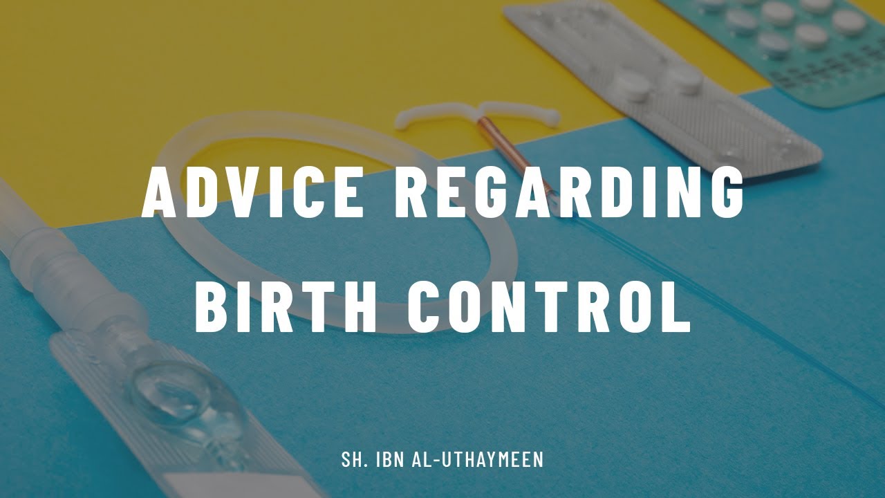 Advice for the Sisters Regarding Birth Control || Sh. ibn al-Uthaymeen