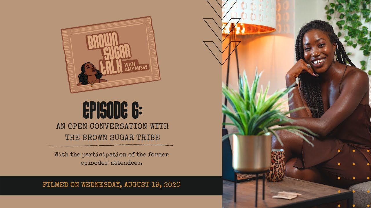 Episode 6 | An Open Conversation with the Brown Sugar Tribe | Brown Sugar Talk
