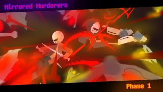 Mirrored Murderers Phase 1(Sticknodes Animation)