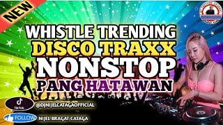 TRENDING WHISTLE DISCO REMIX MASA BANGER  DISCO NONSTOP REMIX PANG-HATAWAN  2024