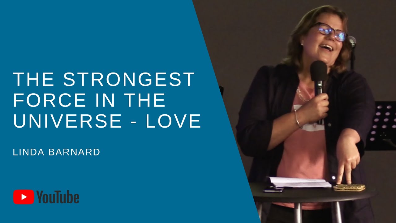 the-strongest-force-in-the-universe-love-full-sermon-linda