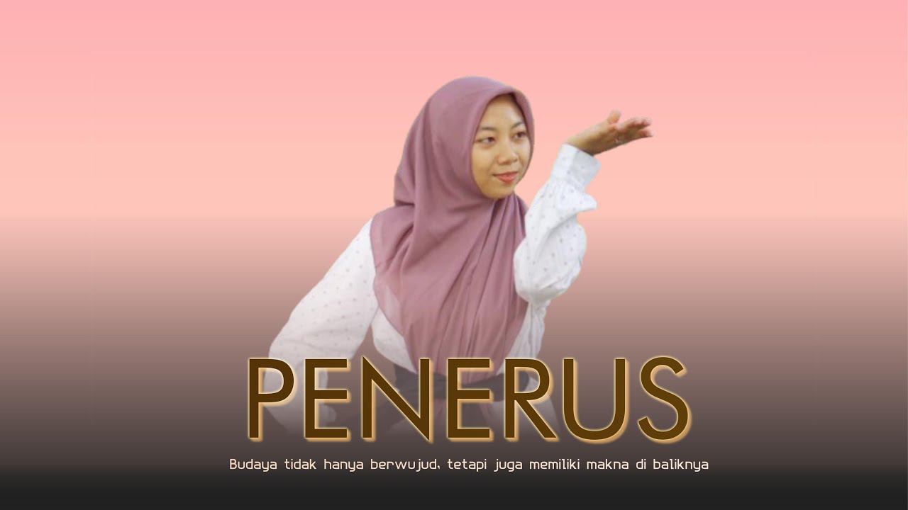 PENERUS : Budaya Bukan Hanya yang Berwujud,tapi Juga Makna Dibaliknya